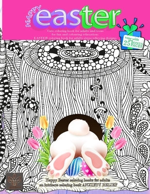 HAPPY EASTER Cute coloring book for adults and teens for fun and colouring relaxation: Now with extra 25 BONUS PAGES Happy Easter coloring books for a by Harmony, Enjoyable