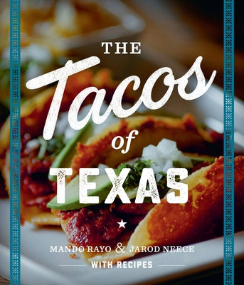 The Tacos of Texas Paperback University of Texas Press