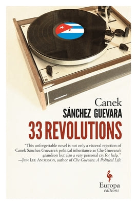 33 Revolutions by Guevara, Canek Sánchez