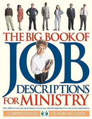 The Big Book of Job Descriptions for Ministry: Identifying Opportunities and Clarifying Expectations for Ministry [With CDROM] David C Cook