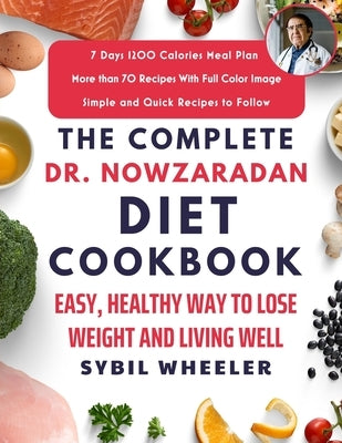 The Complete Dr. Nowzaradan Diet Cookbook: Easy, Healthy Way to Lose Weight and Living Well Paperback Independently Published