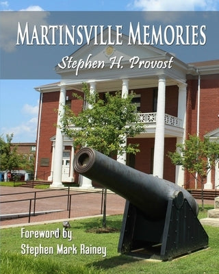 Martinsville Memories by Provost, Stephen H.