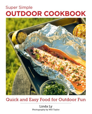 Super Simple Outdoor Cookbook: Quick and Easy Food for Outdoor Fun Paperback New Shoe Press