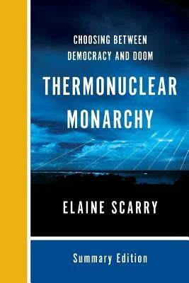 Thermonuclear Monarchy: Choosing Between Democracy and Doom Paperback W. W. Norton & Company