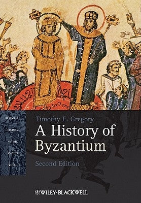 History of Byzantium 2e by Gregory, Timothy E.