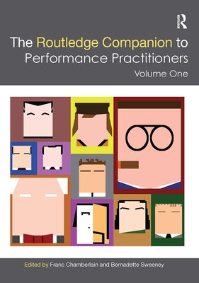 The Routledge Companion to Performance Practitioners: Volume One by Chamberlain, Franc