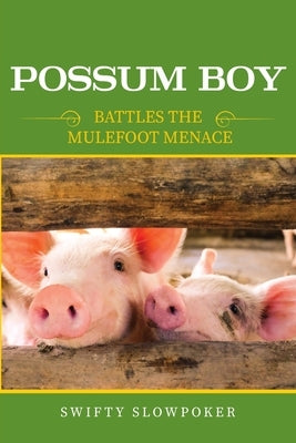 Possum Boy: Battles the Mulefoot Menace Paperback Ewings Publishing LLC
