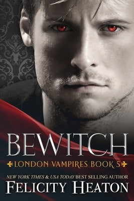 Bewitch by Heaton, Felicity