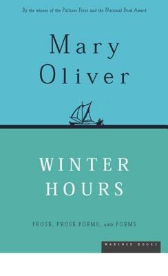 Winter Hours: Prose, Prose Poems, and Poems Paperback Ecco Press