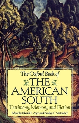 The Oxford Book of the American South: Testimony, Memory, and Fiction Paperback Oxford University Press, USA