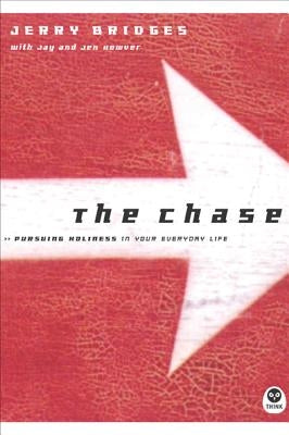 The Chase: Pursuing Holiness in Your Everyday Life by Bridges, Jerry