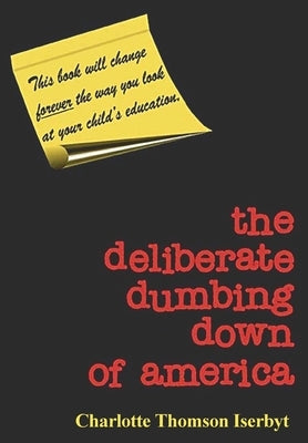 The Deliberate Dumbing Down of America Paperback Last Century Media