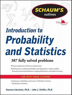 Schaum's Outline of Introduction to Probability and Statistics by Lipschutz, Seymour