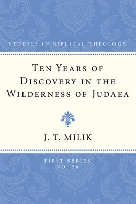 Ten Years of Discovery in the Wilderness of Judaea Paperback Wipf & Stock Publishers