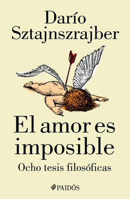 El Amor Es Imposible by Sztajnszrajber, Darío