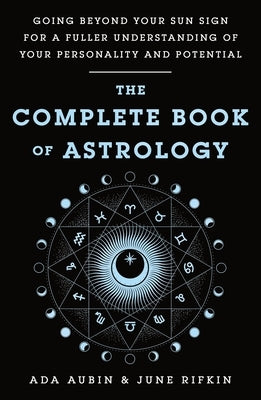 The Complete Book of Astrology by Aubin, Ada