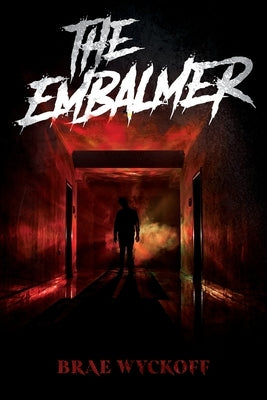 The Embalmer by Wyckoff, Brae