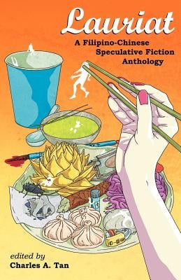 Lauriat: A Filipino-Chinese Speculative Fiction Anthology Paperback Lethe Press