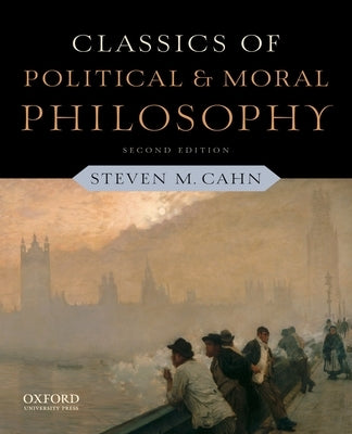 Classics of Political and Moral Philosophy Paperback Oxford University Press, USA