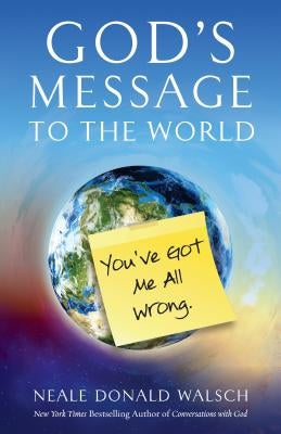 God's Message to the World: You've Got Me All Wrong Paperback Rainbow Ridge