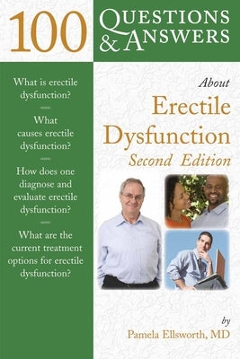 100 Q&as about Erectile Dysfunction 2e by Ellsworth, Pamela