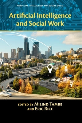 Artificial Intelligence and Social Work by Tambe, Milind