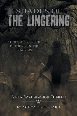 Shades of the Lingering: A New Psychological Thriller by Pritchard, Sonya