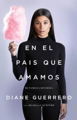 En El País Que Amamos: Mi Familia Dividida by Guerrero, Diane