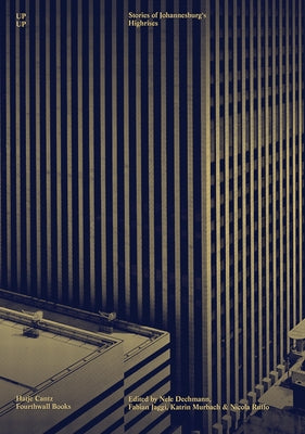 Up Up: Stories of Johannesburg's Highrises Paperback Hatje Cantz
