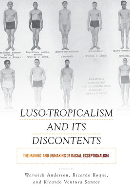 Luso-Tropicalism and Its Discontents: The Making and Unmaking of Racial Exceptionalism Paperback Berghahn Books