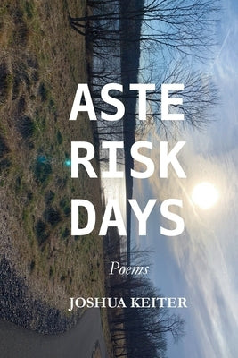 Asterisk Days: Poems Paperback Independently Published