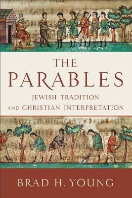 The Parables: Jewish Tradition and Christian Interpretation Paperback Baker Academic