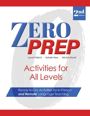 Zero Prep Activities for All Levels: Ready-To-Go Activities for In-Person and Remote Language Teaching by Pollard, Laurel