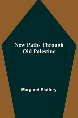 New Paths through Old Palestine Paperback Alpha Edition