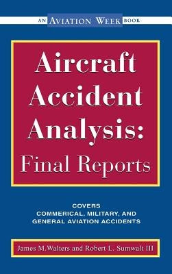 Aircraft Accident Analysis: Final Reports by Walters