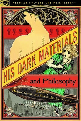 His Dark Materials and Philosophy Paperback Open Court