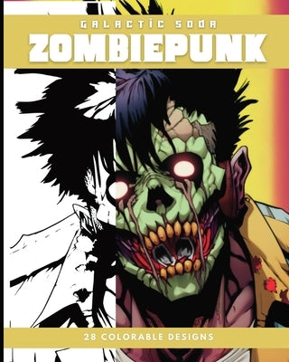 ZOMBIEPUNK (Coloring Book): 28 Coloring Pages by Soda, Galactic