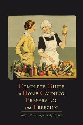 Complete Guide to Home Canning, Preserving, and Freezing Paperback Martino Fine Books