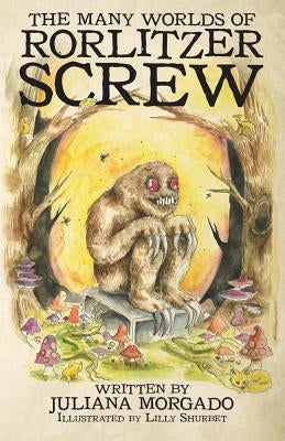 The Many Worlds of Rorlitzer Screw Paperback Archway Publishing