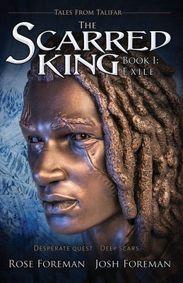 The Scarred King I: Exile by Foreman, Rose