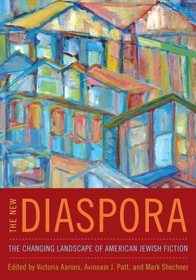 New Diaspora: The Changing Landscape of American Jewish Fiction Paperback Wayne State University Press