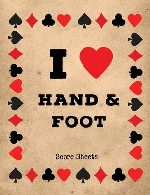 Hand And Foot Score Sheets: Scoring Keeper Sheet, Record & Log Card Game, Playing Scores Pad, Scorebook, Scorekeeping Points Tally Tracker, Gift, Paperback Amy Newton