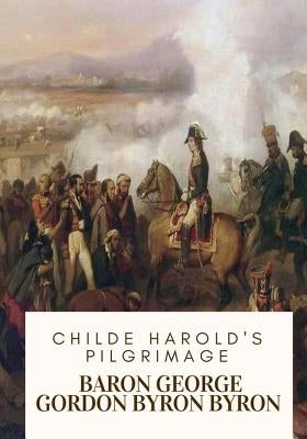 Childe Harold's Pilgrimage Paperback Createspace Independent Publishing Platform
