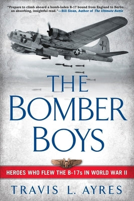 The Bomber Boys: Heroes Who Flew the B-17s in World War II Paperback Dutton Caliber