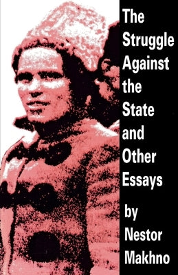 The Struggle Against the State and Other Essays AK Press