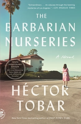 The Barbarian Nurseries (Tenth Anniversary Edition) by Tobar, Héctor