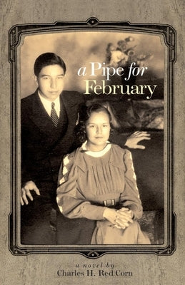 A Pipe for February: A Novelvolume 44 Paperback University of Oklahoma Press