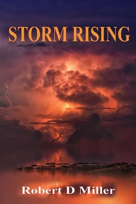 Storm Rising by Miller, Robert D.