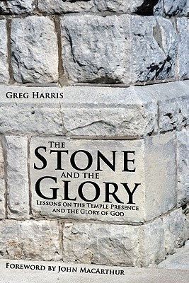The Stone and the Glory: Lessons on the Temple Presence and the Glory of God Paperback Kress Christian Publications