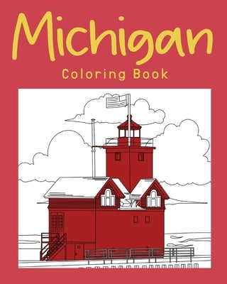 Michigan Coloring Book: Adults Coloring Books Featuring Michigan City & Landmark by Paperland